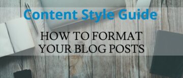 Content Style Guide: How To Format Your Blog Posts