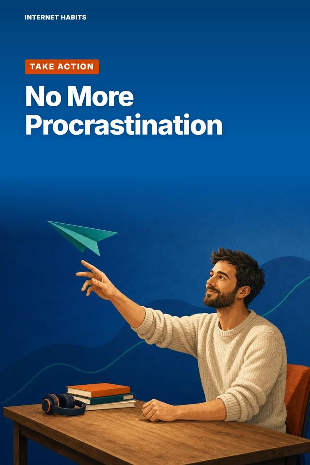 A man leans forward and launches a teal paper aeroplane, his notebooks and headphones pushed aside, with the words 'No More Procrastination'.