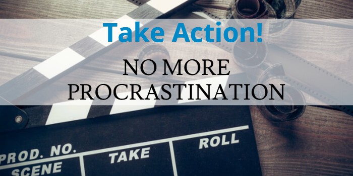 Take Action: No More Procrastination